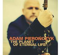 The Planet of Eternal Life/Adam Pieronczyk