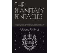 THE PLANETARY PENTACLES: A Practical Handbook For Working with the Planetary Pentacles of the Key of Solomon through a Contemporary Luciferian Framework
