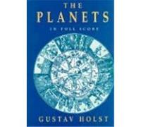 The Planets in Full Score Gustav Holst (Auteur)