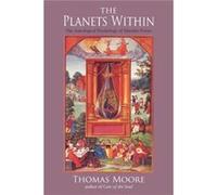 The Planets Within by Thomas Moore Thomas Moore (Auteur)