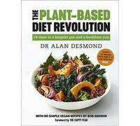 The Plant-Based Diet Revolution : 28 jours pour être plus heureux et en meilleure santé B