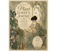 The Plant Lover's Journal: Care guides for 22 popular houseplants, with undated pages to record growth, watering, propagation and everything that goes wrong along the way.