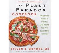 The Plant Paradox Cookbook by Steven Gundry Steven R Gundry (Auteur)
