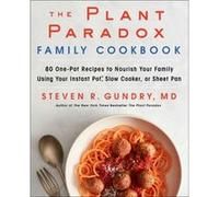 The Plant Paradox Family Cookbook by Gundry & MD & Dr. Steven R Gundry MD Dr. Steven R (Auteur)