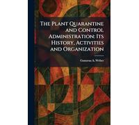 The Plant Quarantine and Control Administration: Its History, Activities and Organization