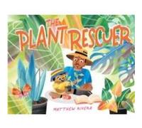 The Plant Rescuer by Matthew Rivera Matthew Rivera (Auteur)