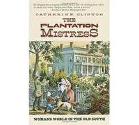 The Plantation Mistress Catherine Clinton (Auteur)