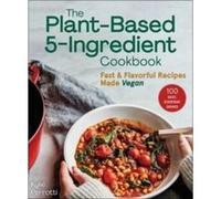 The PlantBased 5Ingredient Cookbook by Kylie Perrotti Kylie Perrotti (Auteur)