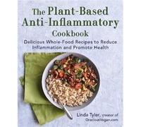 The PlantBased AntiInflammatory Cookbook by Linda Tyler Linda Tyler (Auteur)