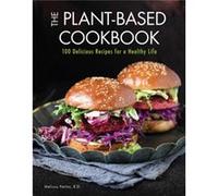 The PlantBased Cookbook by Petitto & R.D. & Melissa Petitto R.D. Melissa (Auteur)