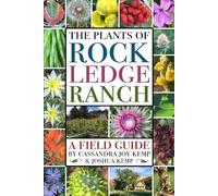 The Plants of Rock Ledge Ranch: A Field Guide