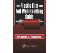 The Plastic Film and Foil Web Handling Guide William E. Hawkins (Auteur)