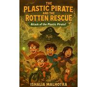 The Plastic Pirate and the Rotten Rescue: Attack of the Plastic Pirate