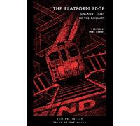 The Platform Edge: Uncanny Tales of the Railways (British Library Tales of the Weird): 6
