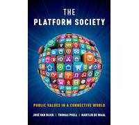 The Platform Society: Public Values in a Connective World