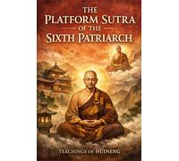 The Platform Sutra of the Sixth Patriarch