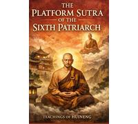 The Platform Sutra of the Sixth Patriarch