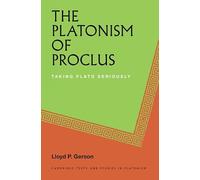 The Platonism of Proclus: Taking Plato Seriously