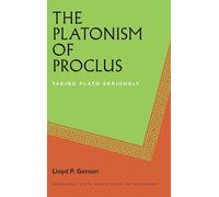 The Platonism of Proclus: Taking Plato Seriously