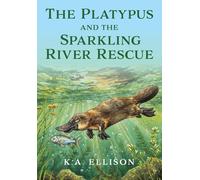 The Platypus and the Sparkling River Rescue