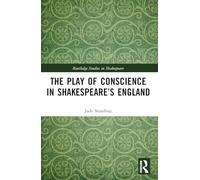The Play of Conscience in Shakespeare's England