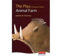The Play of George Orwell's Animal Farm George Orwell (Auteur)