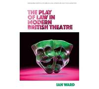 The Play of Law in Modern British Theatre