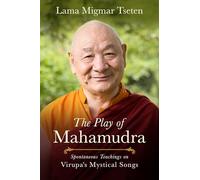 The Play of Mahamudra: Spontaneous Teachings on Virupa's Mystical Songs