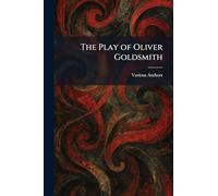 The Play of Oliver Goldsmith