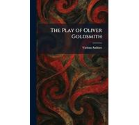 The Play of Oliver Goldsmith