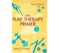 The Play Therapy Primer O'Connor, Kevin John, O'Connor (Auteur)