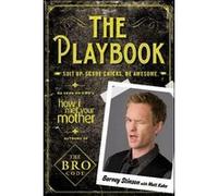The Playbook – Suit Up. Score Chicks. Be Awesome – Simon & Schuster