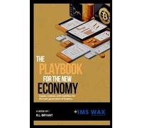 The Playbook for the New Economy Crypto, Culture, and Cash Flow for the Next Generation of Leaders