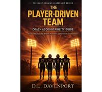 The Player-Driven Team: Coach Accountability Guide
