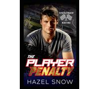 The Player Penalty: A Friends to Lovers Race Car Driver Sports Romance (SteelTrack Racing #3)
