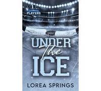 Lorea Springs – The Players – Tome 1 : Under the Ice – Roman – Poche – Hachette Pratique