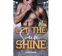 The Players T3, Let the sun shine