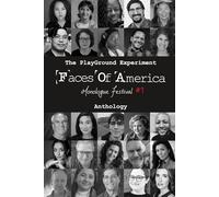 The PlayGround Experiment Faces of America Monologue Festival #7 Anthology