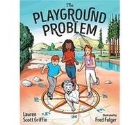 The Playground Problem by Lauren Scott Griffin Lauren Scott Griffin (Auteur)