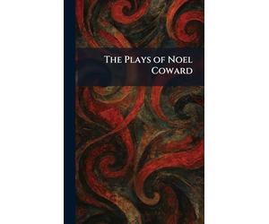 The Plays of Noel Coward