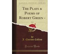The Plays & Poems of Robert Green -, Vol. 2 (Classic Reprint)