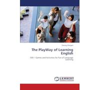 The PlayWay of Learning English: 100+ Games and Activities for Fun of Language Learning