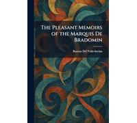 The Pleasant Memoirs of the Marquis De Bradomin