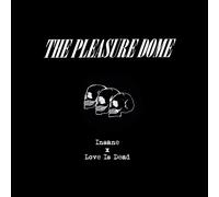 The Pleasure Dome – Insane/Love is Dead – Vinyle 7" Single – Édition limitée