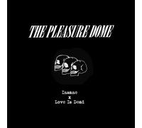 The Pleasure Dome – Insane/Love is Dead – Vinyle 7" Single – Édition limitée