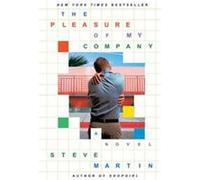The Pleasure of My Company Steve Martin (Auteur)