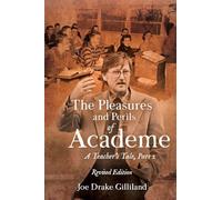 The Pleasures and Perils of Academe: A Teacher's Tale