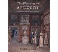 The Pleasures of Antiquity by I. Jonathan Scott Jonathan Scott (Auteur)