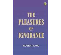 The Pleasures of Ignorance