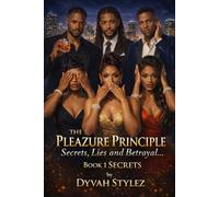 The Pleazure Principle: Secrets, Lies, and Betrayal: Book 1: Secrets